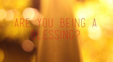 are-you-being-a-blessings
