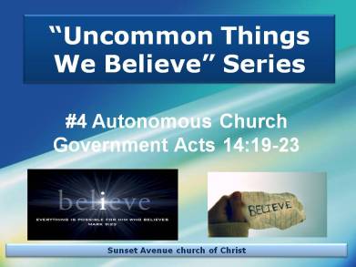 Uncommon Things We Believe Series #3a
